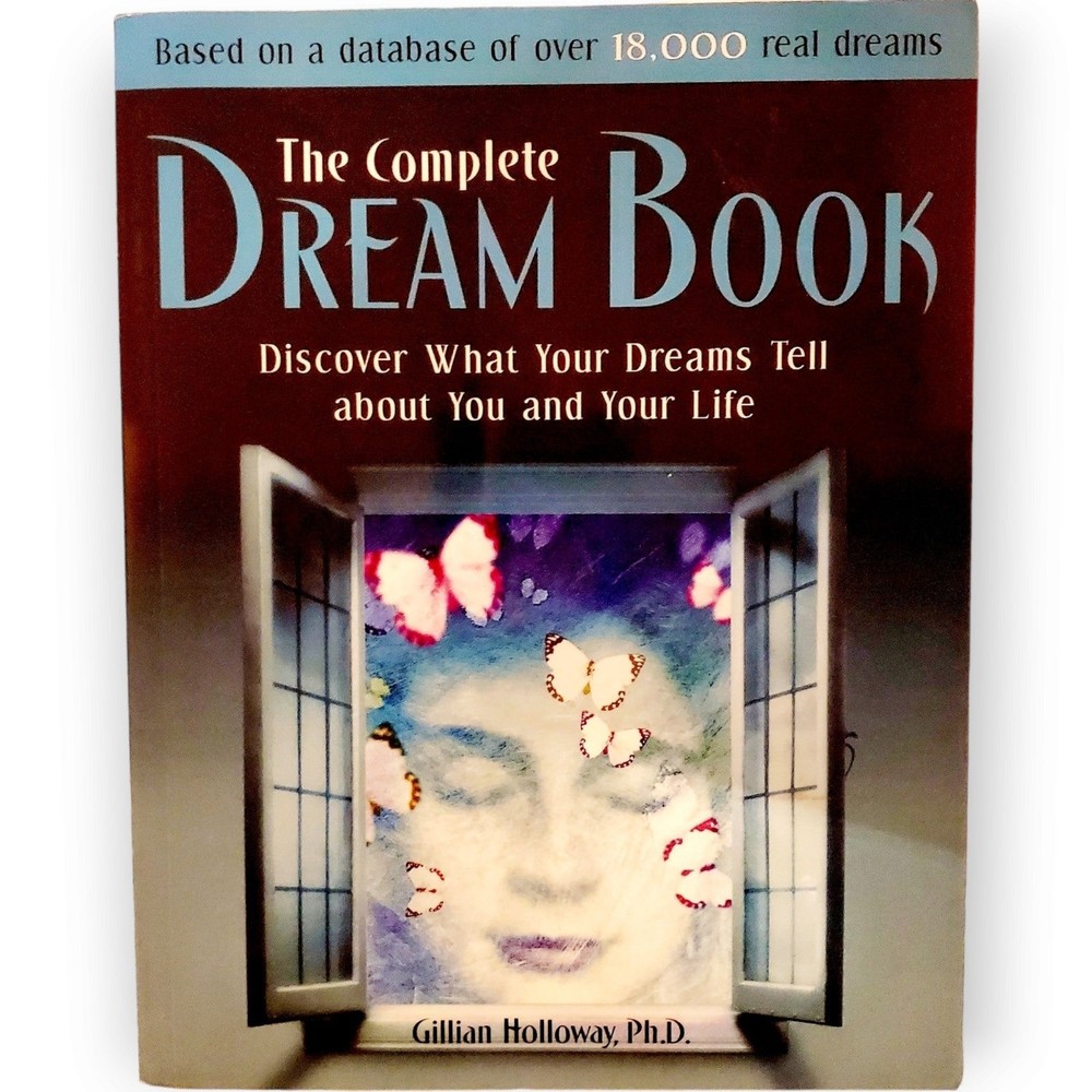 The Complete Dream Book by Gillian Holloway, Ph.D.